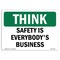 Signmission OSHA THINK Sign, Safety Is Everybody's Business, 18in X 12in Aluminum, 12" W, 18" L, Landscape OS-TS-A-1218-L-11867 - alternate 1